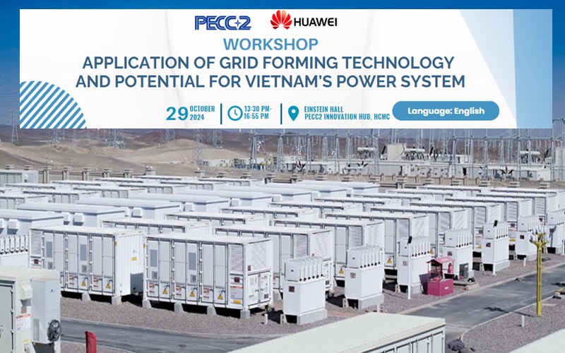 Đăng ký tham dự Hội thảo nội bộ PECC2: Application of Grid Forming Technology and Potential for Vietnam’s Power System